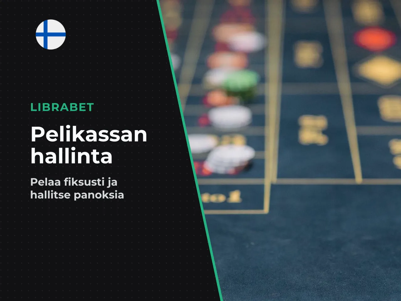 Pelikassan hallinta ja panostuksen rajat. Tehokas