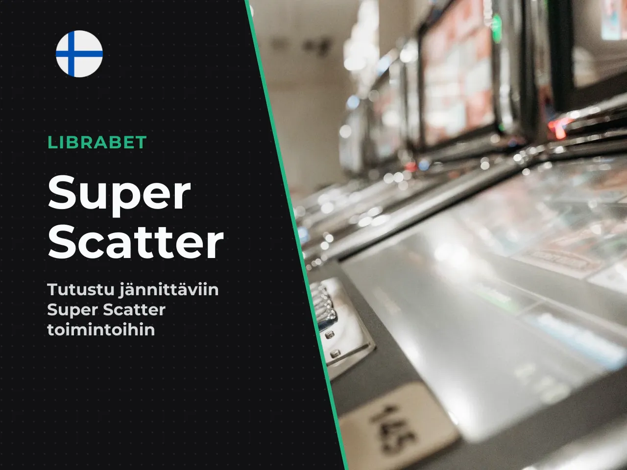 Super Scatter -toiminto ja Super Free