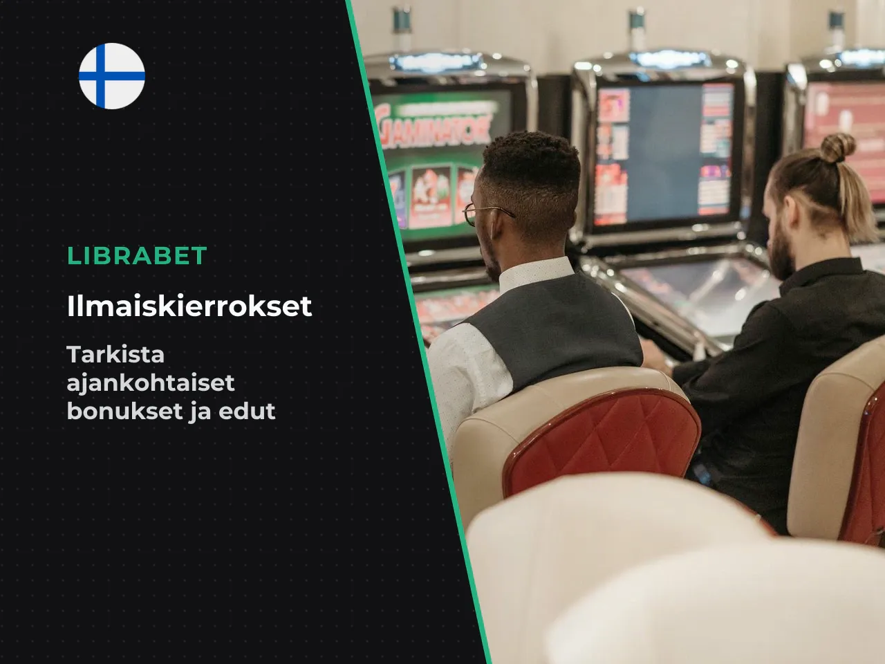 Ilmaiskierrokset ilman talletusta. Tällä hetkellä Librabet