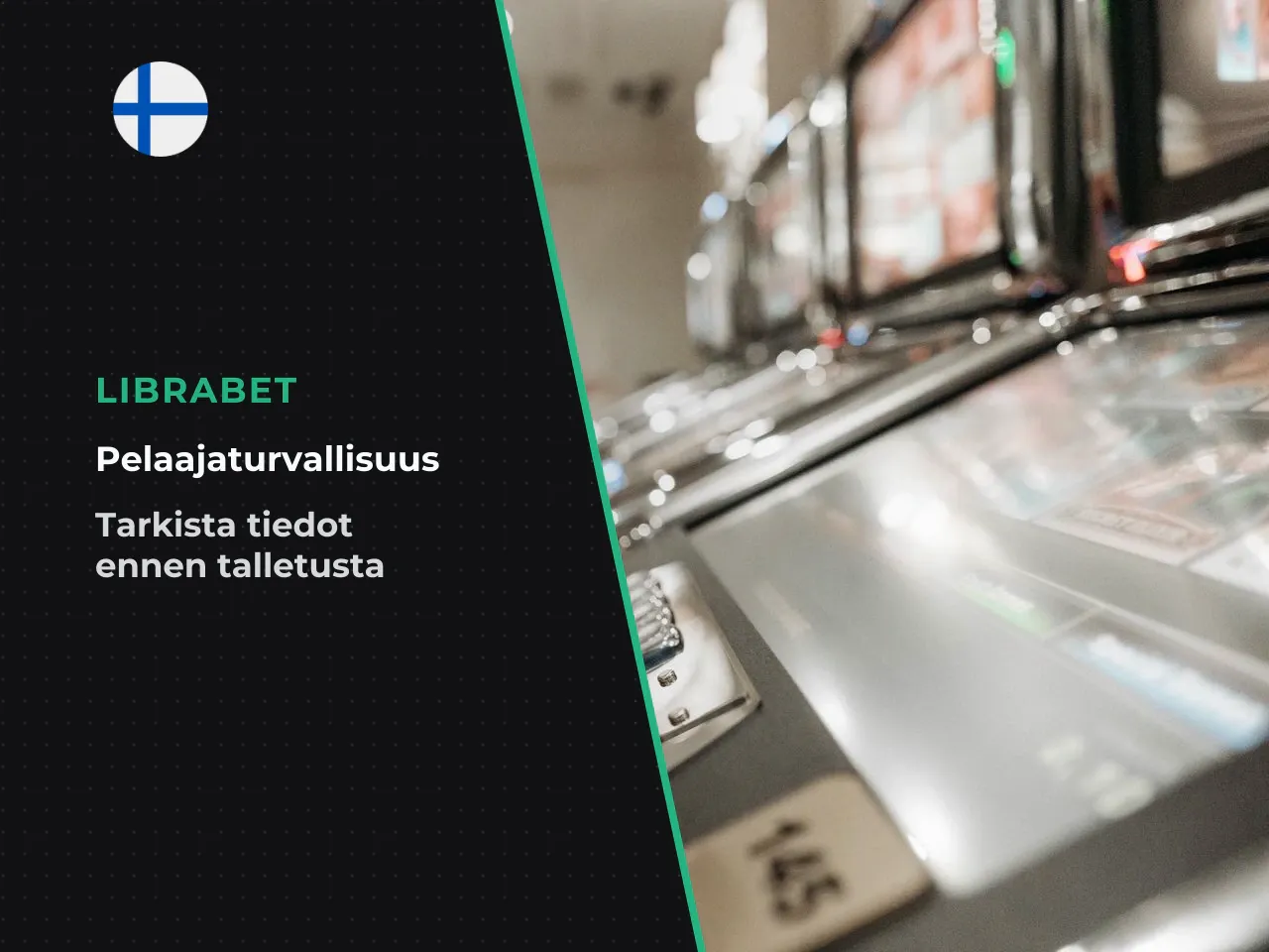 Tarkista aina ennen talletusta 1. Kasinon