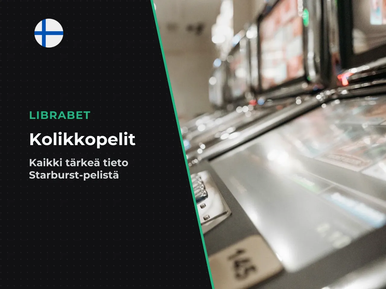 Käytännössä tämä tarkoittaa, että Starburstin kaltainen