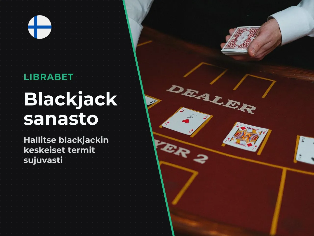 Tärkeimmät blackjack-termit sanastona. Pelin sujuvan seurannan